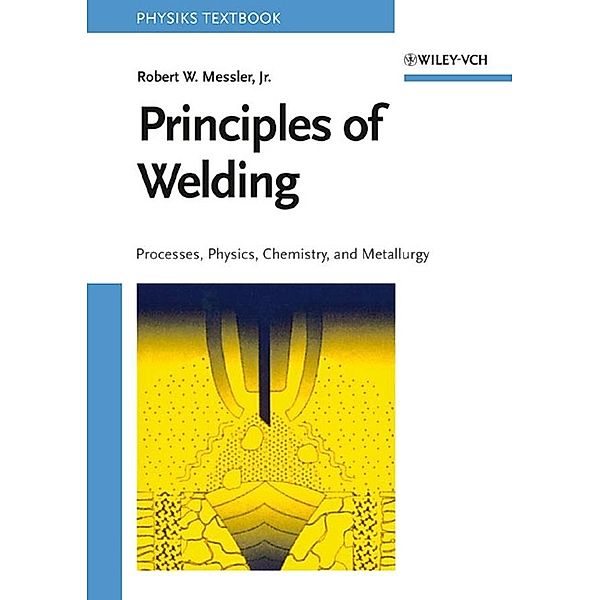Principles of Welding, Robert W. Messler