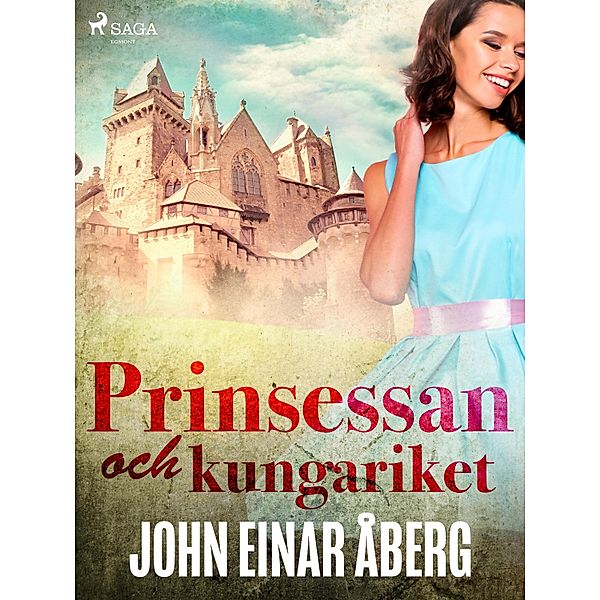 Prinsessan och kungariket, John Einar Åberg