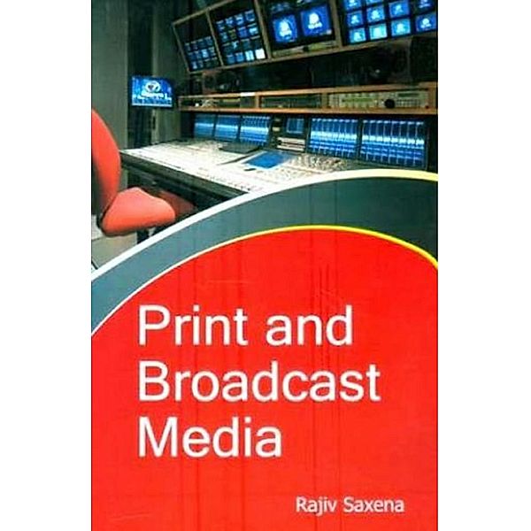 Print And Broadcast Media, Rajiv Saxena