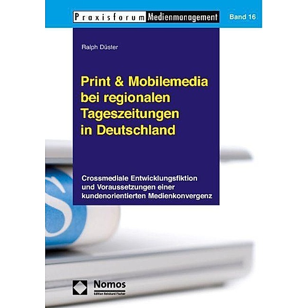 Print & Mobilemedia bei regionalen Tageszeitungen in Deutschland, Ralph Düster