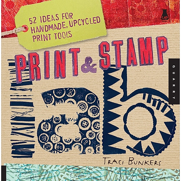 Print & Stamp Lab / Lab Series, Traci Bunkers