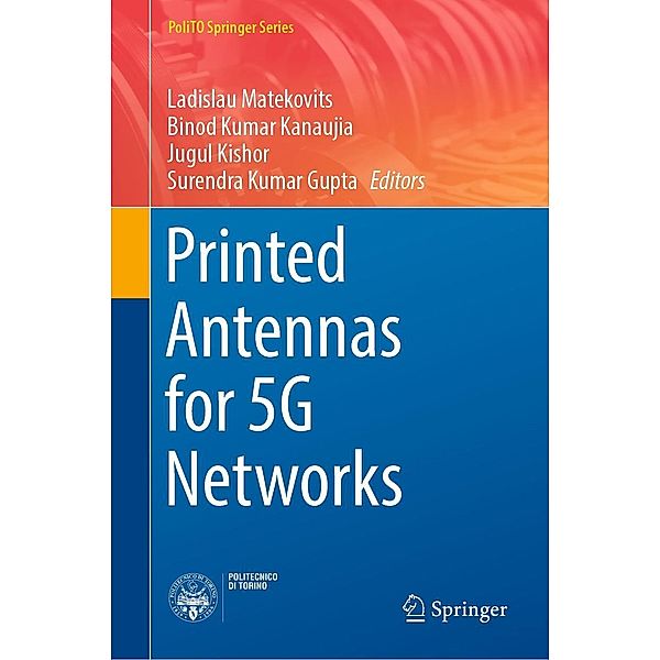 Printed Antennas for 5G Networks / PoliTO Springer Series