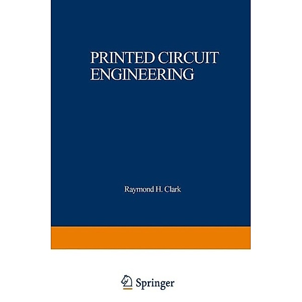 Printed Circuit Engineering, Raymond H. Clark