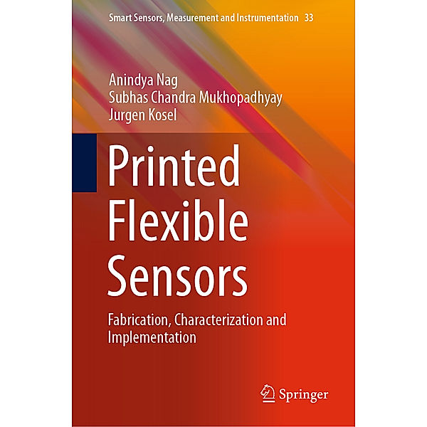 Printed Flexible Sensors, Anindya Nag, Subhas Chandra Mukhopadhyay, Jurgen Kosel