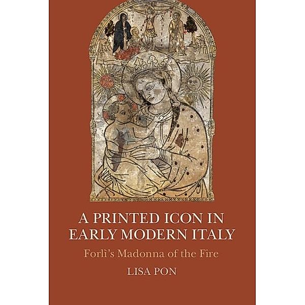 Printed Icon in Early Modern Italy, Lisa Pon