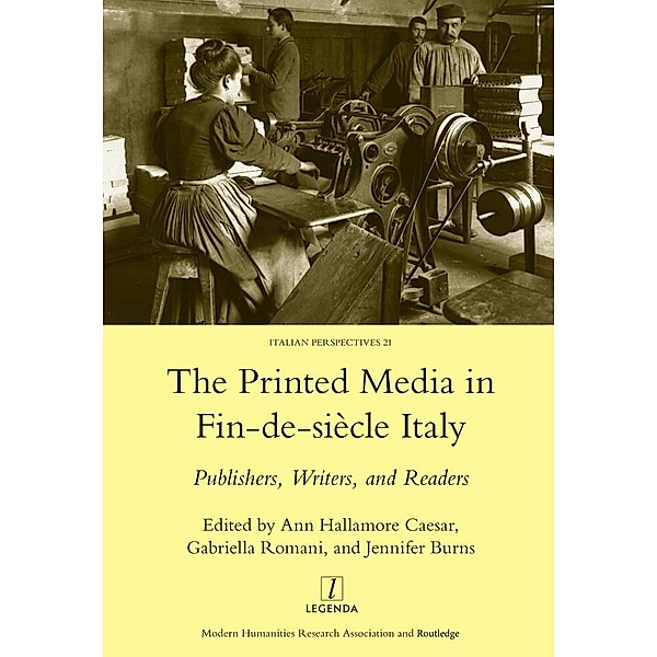 Printed Media in Fin-de-siecle Italy, Ann Hallamore Caesar