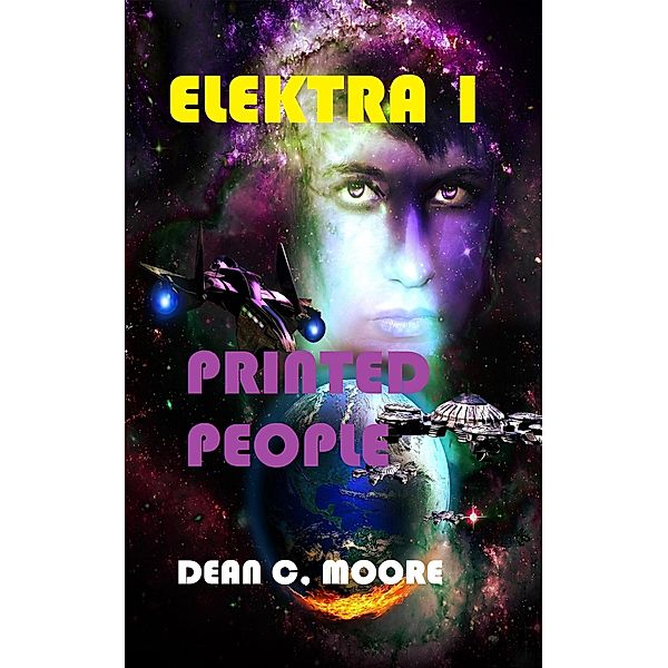 Printed People (Elektra, #1) / Elektra, Dean C. Moore