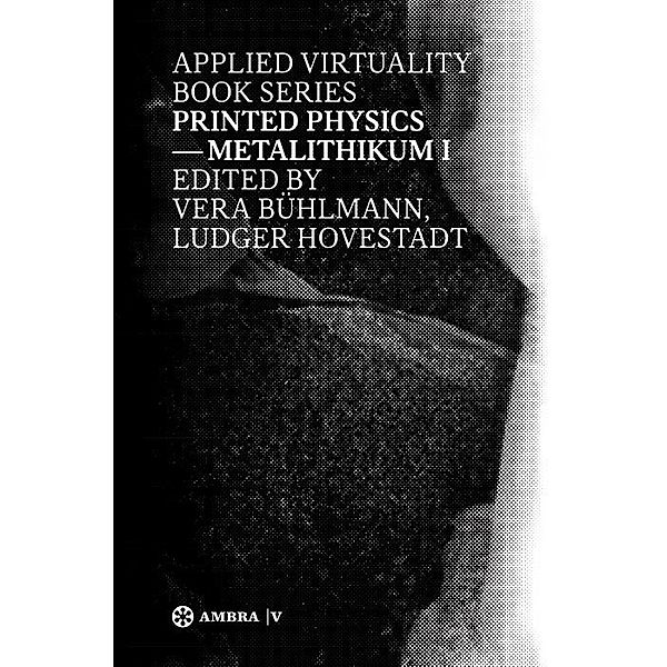Printed Physics / Applied Virtuality Book Series Bd.1