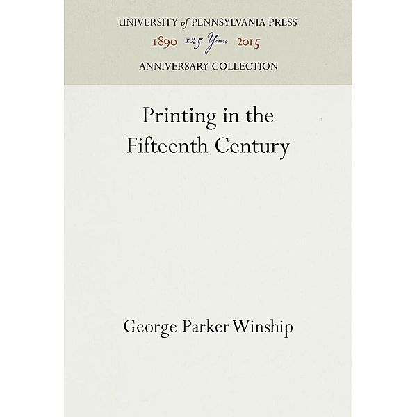 Printing in the Fifteenth Century, George Parker Winship