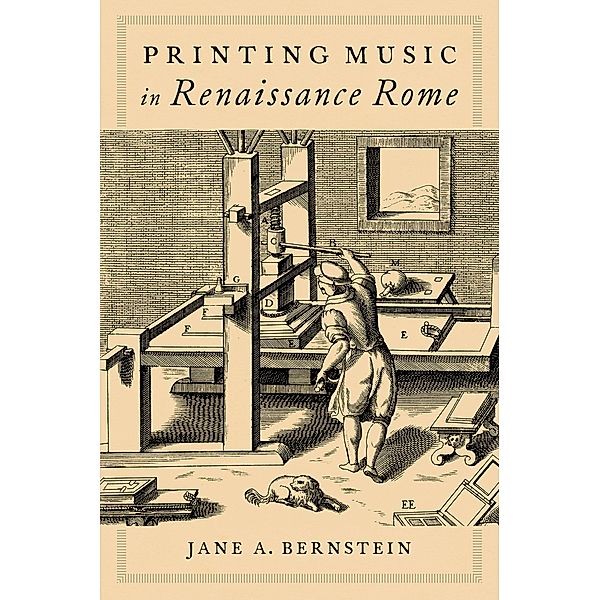 Printing Music in Renaissance Rome, Jane A. Bernstein