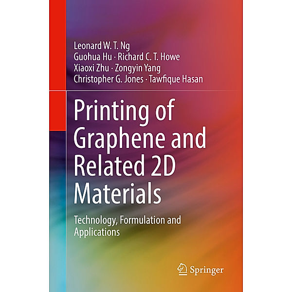 Printing of Graphene and Related 2D Materials, Leonard W. T. Ng, Guohua Hu, Richard C. T. Howe