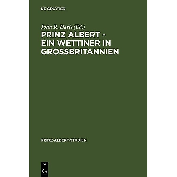 Prinz Albert - Ein Wettiner in Großbritannien / Prinz-Albert-Studien Bd.22