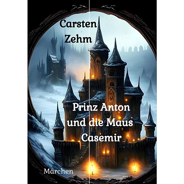 Prinz Anton und die Maus Casemir, Carsten Zehm