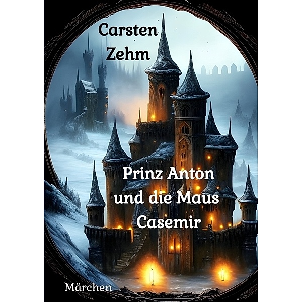 Prinz Anton und die Maus Casemir, Carsten Zehm