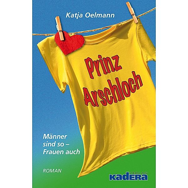 Prinz Arschloch / Kadera-Verlag, Katja Oelmann