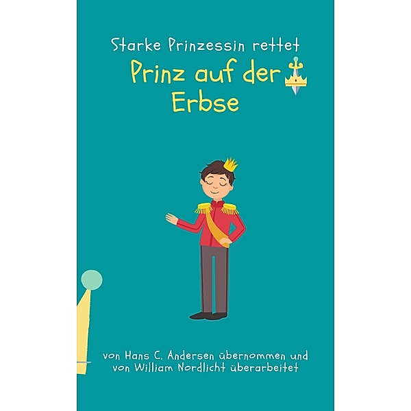Prinz auf der Erbse / Starke Prinzessin rettet Bd.9, William Nordlicht