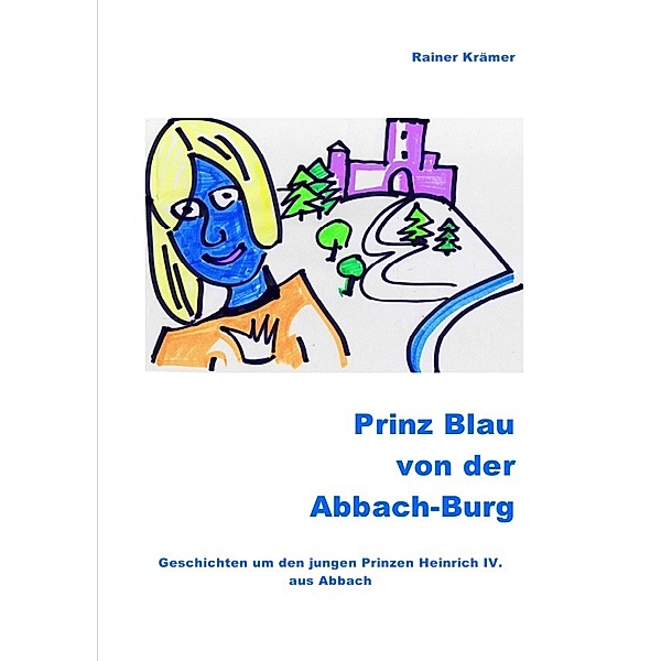 Prinz Blau von der Abbach-Burg, Rainer Krämer