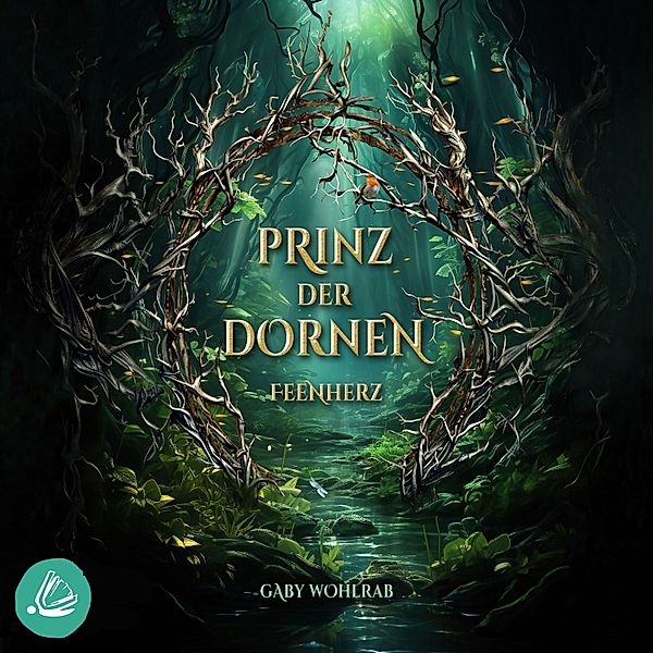 Prinz der Dornen: Feenherz, Gaby Wohlrab