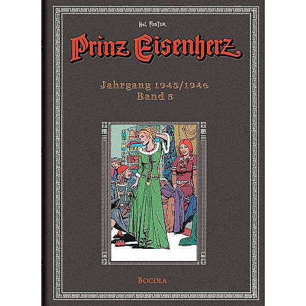 Prinz Eisenherz. Hal Foster Gesamtausgabe / BD 5 / Prinz Eisenherz. Hal Foster Gesamtausgabe / Jahrgang 1945/1946, Harold R Foster