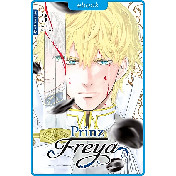 Prinz Freya 03 / Prinz Freya Bd.3, Keiko Ishihara
