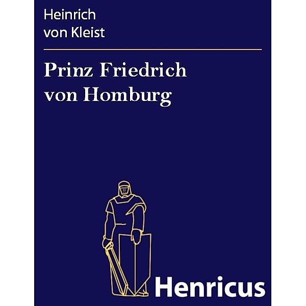 Prinz Friedrich von Homburg, Heinrich von Kleist