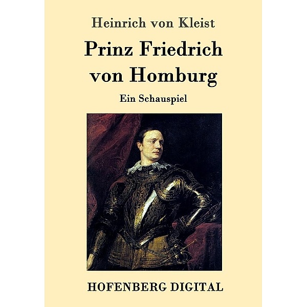 Prinz Friedrich von Homburg, Heinrich Von Kleist