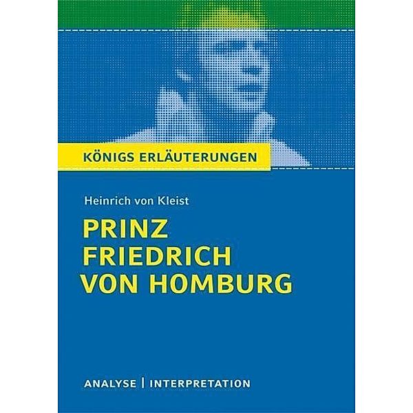 Prinz Friedrich von Homburg von Heinrich von Kleist. Textanalyse und Interpretation mit ausführlicher Inhaltsangabe und Abituraufgaben mit Lösungen., Heinrich von Kleist