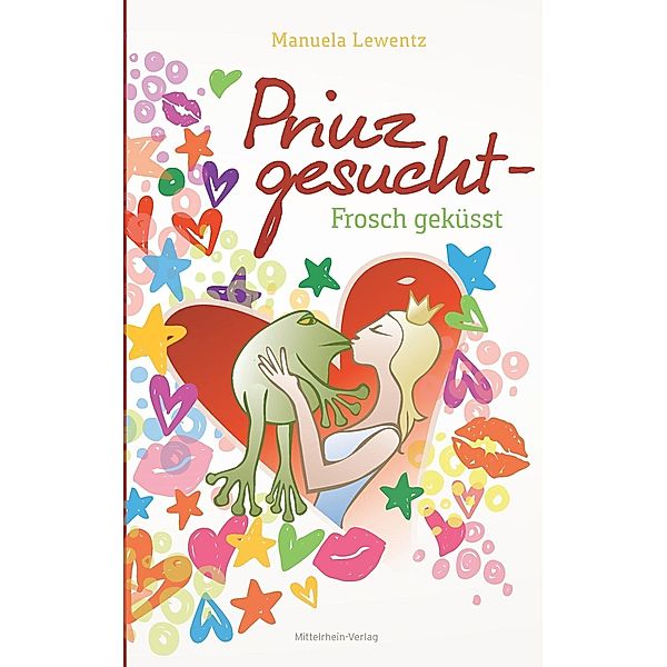 Prinz gesucht - Frosch geküsst, Manuela Lewentz