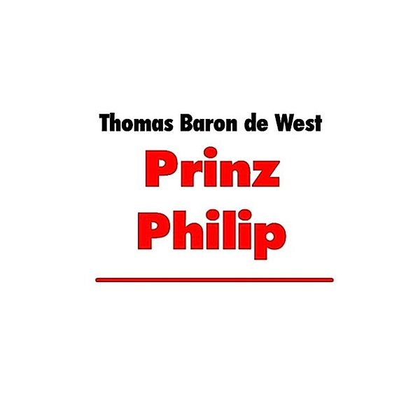 Prinz Philip, Thomas Baron de West