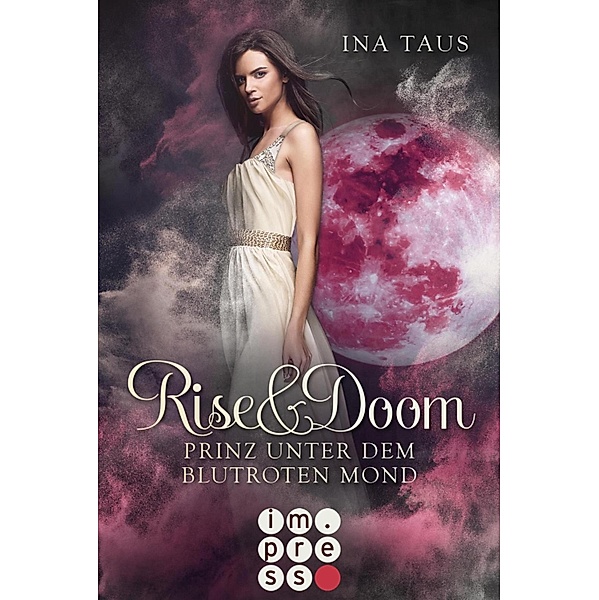 Prinz unter dem blutroten Mond / Rise & Doom Bd.2, Ina Taus