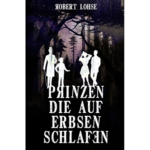 Prinzen die auf Erbsen schlafen, Robert Lohse