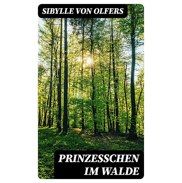 Prinzesschen im Walde, Sibylle von Olfers