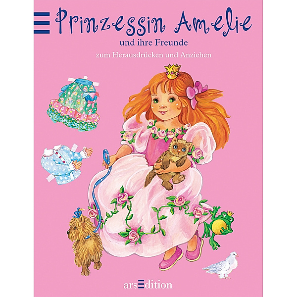 Prinzessin Amelie und ihre Freunde zum Herausdrücken und Anziehen, Renate Cossmann
