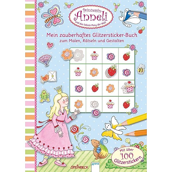 Prinzessin Anneli und das liebste Pony der Welt. Mein zauberhaftes Glitzersticker-Buch zum Malen, Rätseln und Gestalten