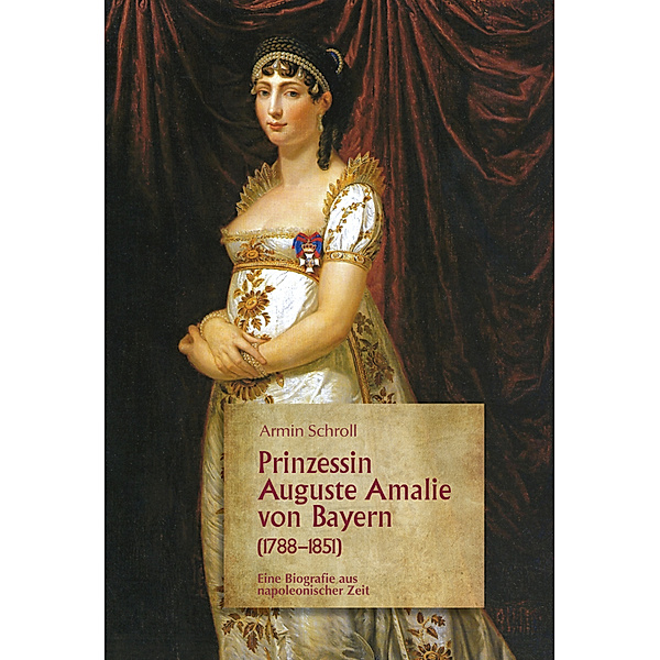 Prinzessin Auguste Amalie von Bayern (1788-1851), Armin Schroll