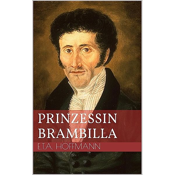 Prinzessin Brambilla, Ernst Theodor Amadeus Hoffmann