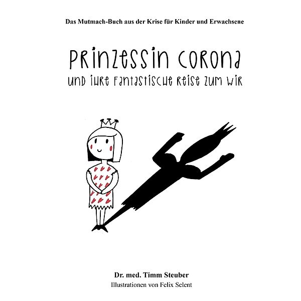 Prinzessin Corona und ihre fantastische Reise zum Wir, Timm Steuber