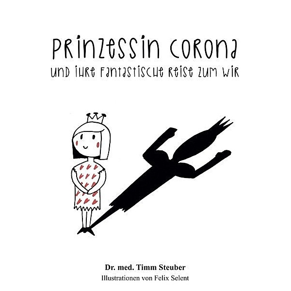 Prinzessin Corona und ihre fantastische Reise zum Wir, Timm Steuber