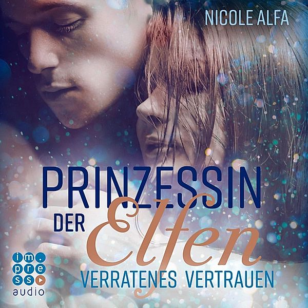 Prinzessin der Elfen - 4 - Verratenes Vertrauen, Nicole Alfa