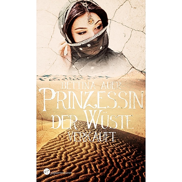 Prinzessin der Wüste: 1 Verkauft, Bettina Auer