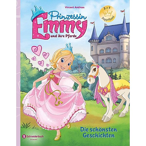 Prinzessin Emmy und ihre Pferde - Die schönsten Geschichten, Enthält Endlich Prinzessin und Der Schönheitswettbewerb der Pferde, Vincent Andreas