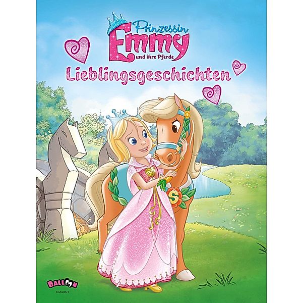 Prinzessin Emmy und ihre Pferde - Lieblingsgeschichten