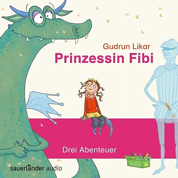 Prinzessin Fibi - Der verliebte Drache und andere Abenteuer, Gudrun Likar