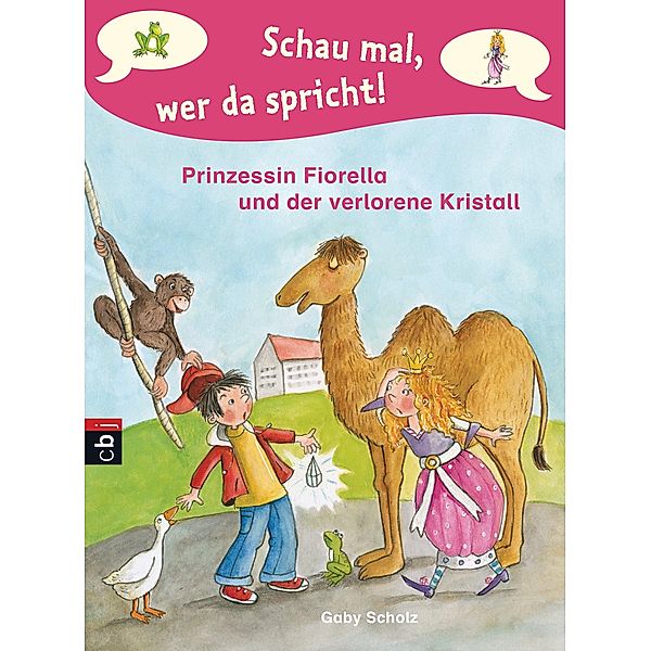 Prinzessin Fiorella und der verlorene Kristall / Schau mal, wer da spricht. Prinzessin Fiorella Bd.4, Gaby Scholz