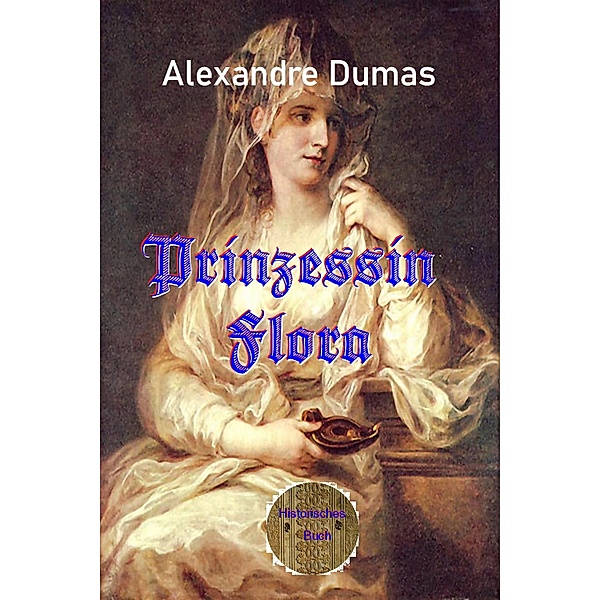 Prinzessin Flora, Alexandre Dumas