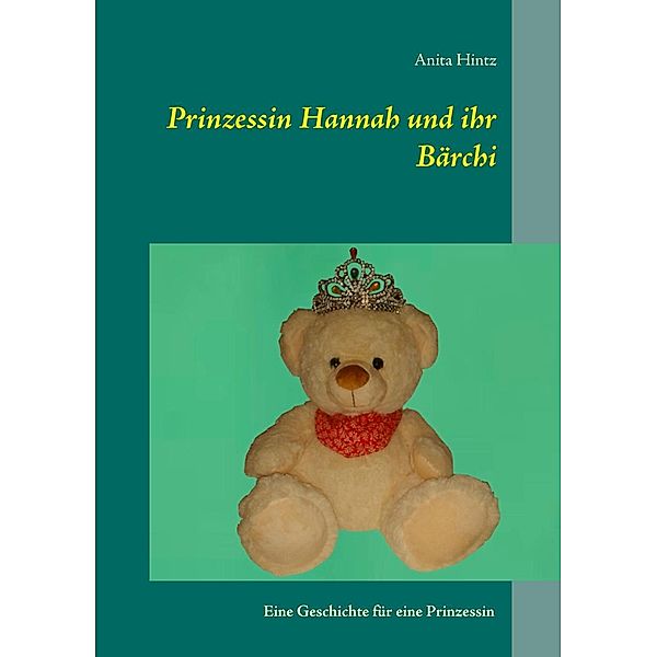 Prinzessin Hannah und ihr Bärchi, Anita Hintz