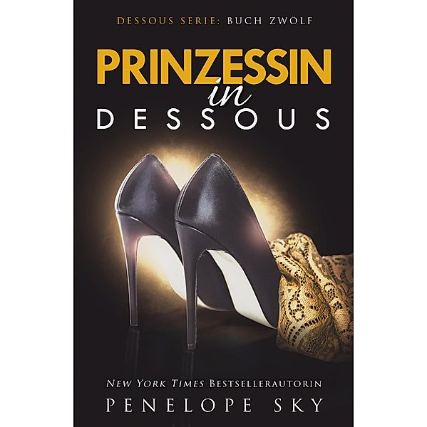 Prinzessin in Dessous / Dessous, Penelope Sky