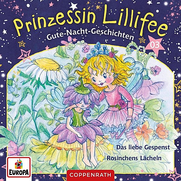 Prinzessin Lillifee - 3 - Gute-Nacht-Geschichten Folge 05+06: Das liebe Gespenst / Rosinchens Lächeln, Mathias Schönsee, Markus Löhr