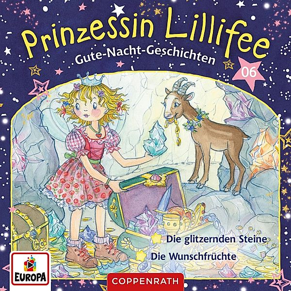Prinzessin Lillifee - 6 - Gute-Nacht-Geschichten Folge 11+12: Die glitzernden Steine / Die Wunschfrüchte, Mathias Schönsee, Markus Löhr