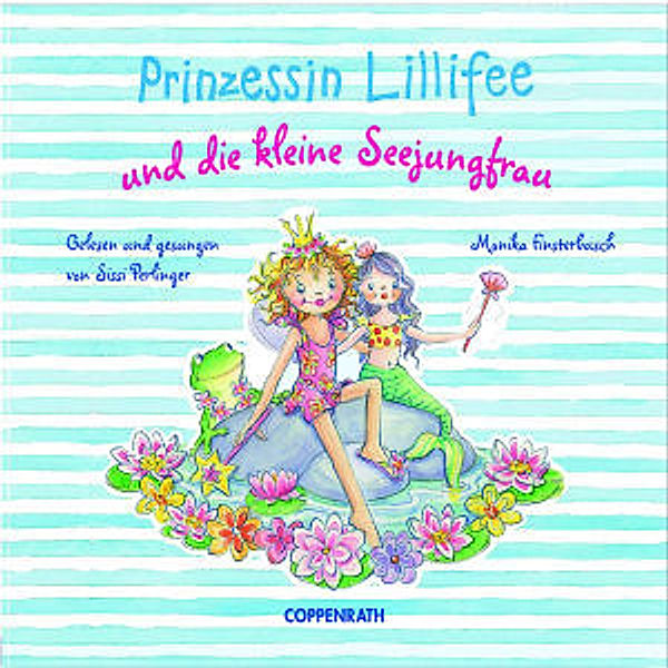 Prinzessin Lillifee Band 4: Prinzessin Lillifee und die kleine Seejungfrau (1 Audio-CD), Monika Finsterbusch